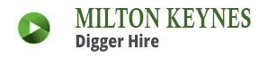 Digger Hire Milton Keynes